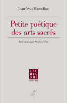 PETITE POETIQUE DES ARTS SACRES - Jean-Yves Hameline - CERF