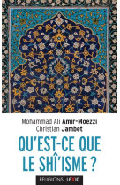 QU EST CE QUE LE SHI'ISME - Mohammed Ali Amir Moezzi - CERF