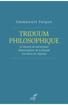 TRIDUUM PHILOSOPHIQUE / LE PASSEUR GETHSEMANI LA METAMORPHOSE DE LA FINITUDE - FALQUE EMMANUEL - Cerf