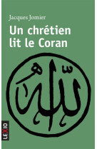 CHRETIEN LIT LE CORAN - JOMIER J - Cerf