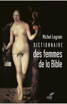 DICTIONNAIRE DES FEMMES DE LA BIBLE - LEGRAIN M - Cerf