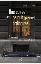 SOIREE ET UNE NUIT (PRESQUE) ORDINAIRE - CLEMENT NICOLAS - Cerf