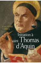 INITIATION A SAINT THOMAS D-AQUIN - TORRELL - Cerf