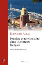 PAROISSE ET TERRITORIALITE DANS LE CONTEXTE FRANCAIS - ABBAL ELISABETH - Cerf-Alpha