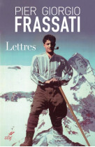 LETTRES PIER GIORGIO FRASSATI - FRASSATI GIORGIO - CERF