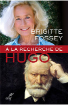 A LA RECHERCHE DE VICTOR HUGO - FOSSEY B. & FESQUET - Cerf