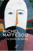 PAROLE DU SILENCE - MAFFESOLI MICHEL - Cerf