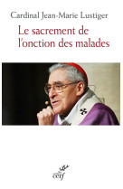 SACREMENT DE L-ONCTION DES MALADES - LUSTIGER JEAN-MARIE - Cerf