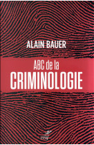 CRIMINOLOGIE : UN ABC - BAUER ALAIN - Cerf