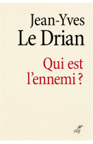 QUI EST L-ENNEMI ? - LE DRIAN JEAN-YVES - Cerf