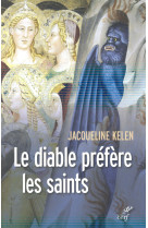 DIABLE PREFERE LES SAINTS - KELEN JACQUELINE - Cerf