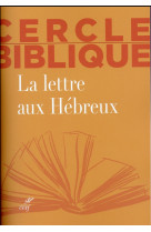 LETTRE AUX HEBREUX - CERCLE BIBLIQUE - Cerf