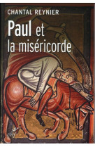 PAUL ET LA MISERICORDE - REYNIER CHANTAL - Cerf