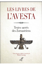 LES LIVRES DE L-AVESTA. LES TEXTES SACRES D ES ZOROASTRIENS - LECOQ PIERRE - Cerf