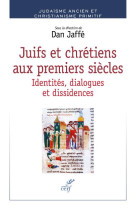 JUIFS ET CHRETIENS AUX PREMIERS SIECLES - JAFFE DAN (DIR.) - CERF