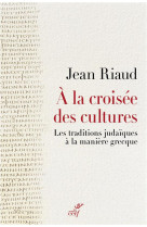 A LA CROISEE DES CULTURES - RIAUD JEAN - CERF