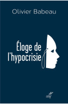 ELOGE DE L-HYPOCRISIE - BABEAU OLIVIER - CERF