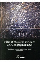 RITES ET MYSTERES CHRETIENS DES COMPAGNONNA GES - FERRATON J-F. - Cerf