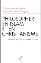 PHILOSOPHER EN ISLAM ET EN CHRISTIANISME - COLLECTIF - Cerf