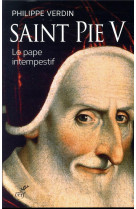 SAINT PIE V / LE PAPE INTEMPESTIF - VERDIN PHILIPPE - CERF