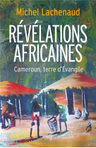 REVELATIONS AFRICAINES - LACHENAUD MICHEL - CERF