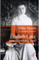 ELISABETH CATEZ OU L-OBSESSION DE DIEU (NOU VELLE EDITION) - DECOIN DIDIER - Cerf