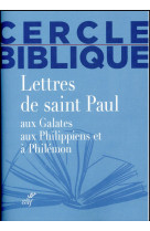 LETTRES DE SAINT PAUL AUX GALATES, AUX PHILIPPIENS ET A PHILEMON - CERCLE BIBLIQUE - Cerf