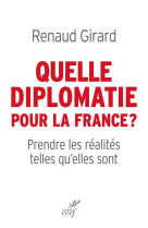 QUELLE POLITIQUE ETRANGERE POUR LA FRANCE ? - GIRARD RENAUD - Cerf