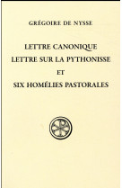 LETTRE CANONIQUE : LETTRE SUR LA PYTHONISE. SIX HOMELIES PASTORALES - DE NYSSE GREGOI - CERF