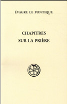 CHAPITRES SUR LA PRIERE - LE PONTIQUE EVAGRE - CERF