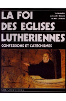 FOI DES EGLISES LUTHERIENNE - BIRMELE A LIENHARD M - Cerf