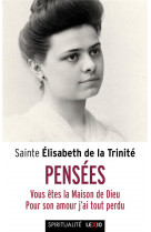 PENSEES VOUS ETES LA MAISON DE DIEU - ELISABETH DE LA TRINITE - Cerf