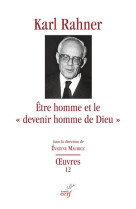 ETRE HOMME ET LE DEVENIR HOMME DE DIEU - RAHNER KARL - CERF