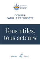 TOUS UTILES, TOUS ACTEURS - CONFERENCE EVEQUES D - Cerf