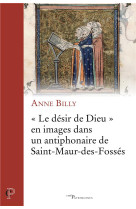 DESIR DE DIEU EN IMAGES DANS UN ANTIPHONAIRE DE SAINT-MAUR-DES-FOSSES (LE) - BILLY ANNE - CERF