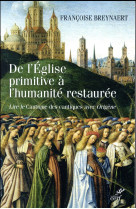 DE L-EGLISE PRIMITIVE A L-HUMANITE RESTAUREE - BREYNAERT FRANCOISE - Cerf