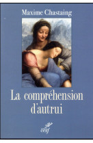 COMPREHENSION D-AUTRUI - CHASTAING MAXIME - Cerf