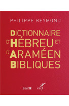 DICTIONNAIRE D-HEBREU ET D-ARAMEEN BIBLIQUES (NED) - REYMOND PH - Cerf