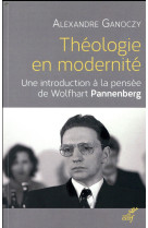 THEOLOGIE EN MODERNITE - GANOCZY ALEXANDRE - CERF