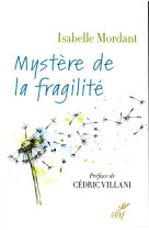 MYSTERE DE LA FRAGILITE - MORDANT ISABELLE - CERF