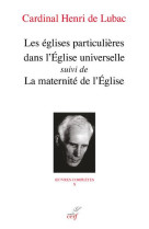 EGLISES PARTICULIERES DANS L-EGLISE UNIVERSELLE - HENRI DE LUBAC - CERF