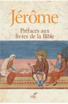 PREFACES AUX LIVRES DE LA BIBLE - JEROME - CERF