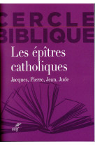 EPITRES CATHOLIQUES - CERCLE BIBLIQUE - CERF