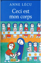 CECI EST MON CORPS - LECU ANNE - CERF