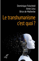 TRANSHUMANISME C-EST QUOI ? - FOLSCHEID/LECU - CERF