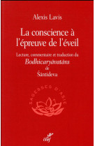 BODHICARYAVATARA / LA CONSCIENCE A L-EPREUVE DE L-EVEIL - LAVIS ALEXIS - CERF