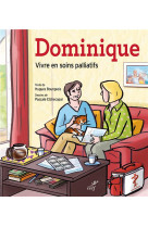 Dominique (bd) / vivre en soins palliatifs