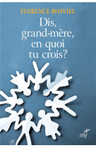 ET TOI GRAND-MERE,EN QUOI TU CROIS ? - GRELLETY BOSVIEL F. - CERF