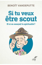 SI TU VEUX ETRE SCOUT - VANDEPUTTE BENOIT - CERF