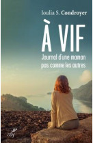 A VIF,UNE MAMAN PAS COMME LES AUTRES - CONDROYER S. IOULIA - CERF